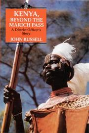 Kenya, beyond the Marich Pass by Russell, John O. B. E.