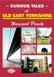 Curious tales of old East Yorkshire by Howard Peach