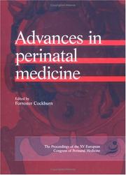 Advances in perinatal medicine : the proceedings of the XV European Congress of Perinatal Medicine, Glasgow, September 1996