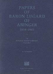 A catalogue of the papers of Frederick Dealtry Lugard, Baron Lugard of Abinger, 1858-1945 in Rhodes House Library, Oxford