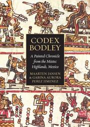 Cover of: Codex Bodley: A Painted Chronicle from the Mixtec Highlands, Mexico (Bl - Treasures from the Bodleian Library)
