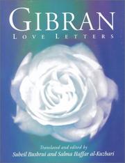 Gibran love letters : the love letters of Kahlil Gibran to May Ziadah