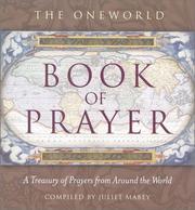 The Oneworld book of prayer : a treasury of prayers from around the world