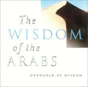 Cover of: The Wisdom of The Arabs (Oneworld of Wisdom)