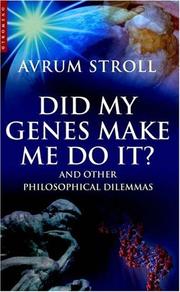 Did my genes make me do it? : and other philosophical dilemmas