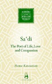 Cover of: Sa'di: The Poet of Life,  Love and Compassion (Makers of the Muslim World)