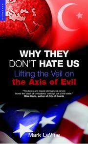 Cover of: Why They Don't Hate Us: Lifting the Veil on the Axis of Evil