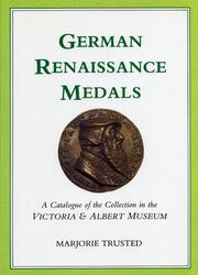 Cover of: German Renaissance Medals: A Catalogue of the Collection in the Victoria & Albert Museum