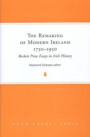 Cover of: The Remaking of Modern Ireland, 1750-1950: Beckett Prize Essays in Irish History, 1999-2000