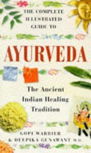 Cover of: The complete illustrated guide to Ayurveda: the ancient Indian healing tradition