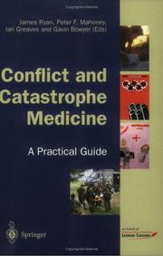 Conflict and catastrophe medicine : a practical guide