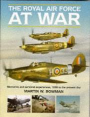 The Royal Air Force at war : memories and personal experiences, 1939 to the present day