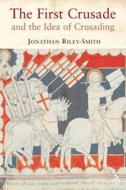 Cover of: First Crusade and the Idea of Crusading