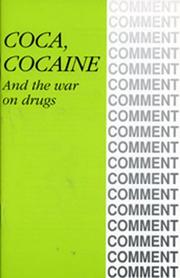 Cover of: Coca, cocaine and the war on drugs.