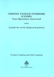 Chronic fatigue syndrome (CFS/ME), post viral fatigue syndrome (PVFS), myalgic encephalomyelitis (ME) : your questions answered : a guide for newly diagnosed patients, their families and friends : inf