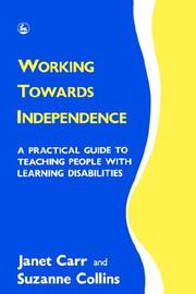 Cover of: Working towards independence: a practical guide to teaching people with learning disabilities