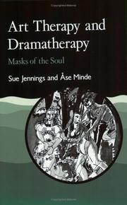 Art therapy and dramatherapy : masks of the soul