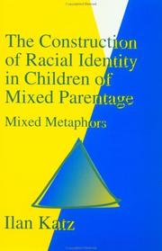 The construction of racial identity in children of mixed parentage by Ilan Katz