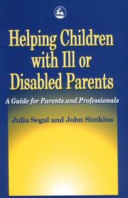 Cover of: Helping children with ill or disabled parents: a guide for parents and professionals