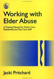 Working with elder abuse : a training manual for home care, residential and day care staff