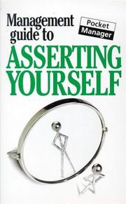 Cover of: The Management Guide to Asserting Yourself (The Management Guides Series)