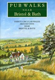 Pub walks near Bristol & Bath : thirty circular walks around inns near Bristol & Bath