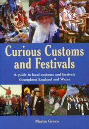 Curious customs and festivals : a guide to local customs and festivals throughout England and Wales