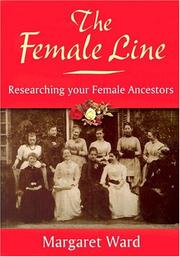 The female line : researching your female ancestors