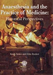 Anaesthesia and the practice of medicine : historical perspectives