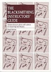 The blacksmithing instructors' guide : sixteen lesson plans with advice on teaching techniques