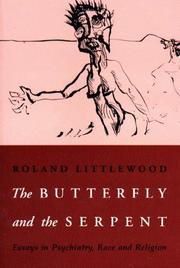 Cover of: The Butterfly and the Serpent: Essays in Psychiatry, Race and Religion