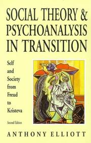 Social theory and psychoanalysis in transition by Anthony Elliott