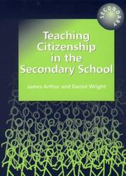 Teaching Citizenship in the Secondary School by James Arthur