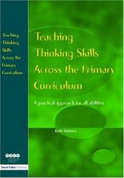 Teaching thinking skills across the primary curriculum : a practical approach for all abilities