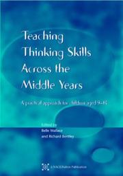 Teaching thinking skills across the middle years : a practical approach for children aged 9-14