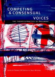 Cover of: Competing and consensual voices: the theory and practice of argument