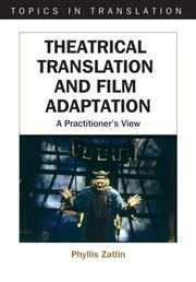 Cover of: Theatrical Translation And Film Adaptation: A Practitioner's View (Topics in Translation)