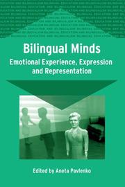 Bilingual minds : Emotional experience, expression, and representation