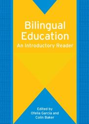 Cover of: Bilingual Education: An Introductory Reader (Bilingual Education and Bilingualism)