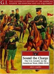 Sound the charge : the U.S. Cavalry in the American West, 1866-1916