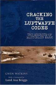 Cracking the Luftwaffe codes : the secrets of Bletchley Park