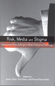 Cover of: Risk, media, and stigma: understanding public challenges to modern science and technology