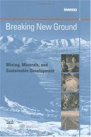 Breaking new ground : mining, minerals and sustainable development : the report of the MMSD Project