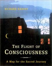Cover of: The Flight of Consciousness: A Contemporary Map for the Spiritual Journey