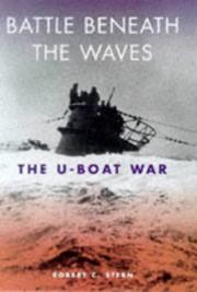 Cover of: Battle beneath the waves: the U-boat war