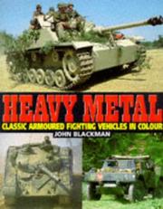 Heavy metal : classic armoured fighting vehicles in colour