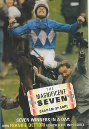 The magnificent seven : seven winners in one day : how Frankie Dettori achieved the impossible