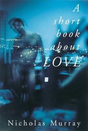 Cover of: A short book about love by Murray, Nicholas.
