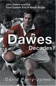 The Dawes decades : John Dawes and the third golden era of Welsh rugby