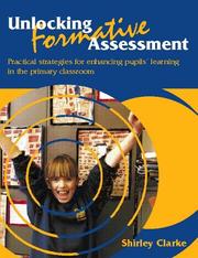 Unlocking formative assessment : practical strategies for enhancing pupils' learning in the primary classroom